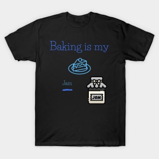 Baking is my Jam T-Shirt
